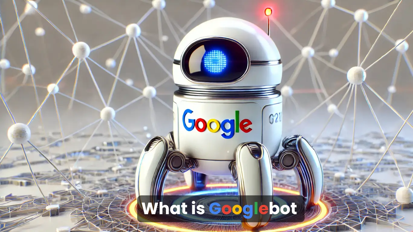 What Is Googlebot? Full Guide to Google Web Crawlers (2025)